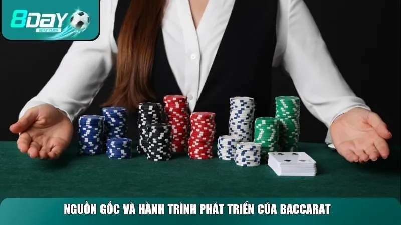 Nguồn gốc và hành trình phát triển của baccarat