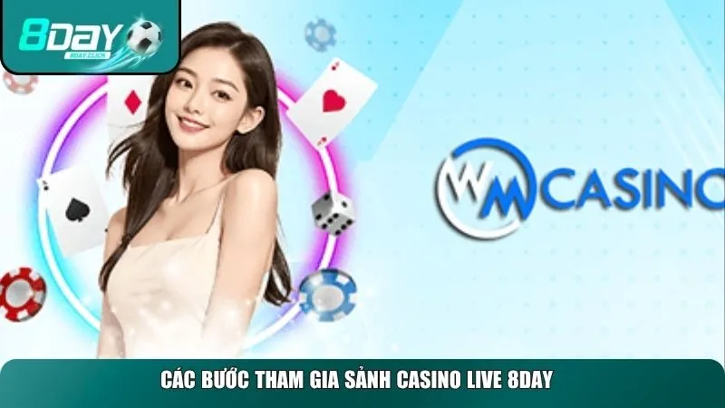 Các bước cá cược ở Casino live 8day