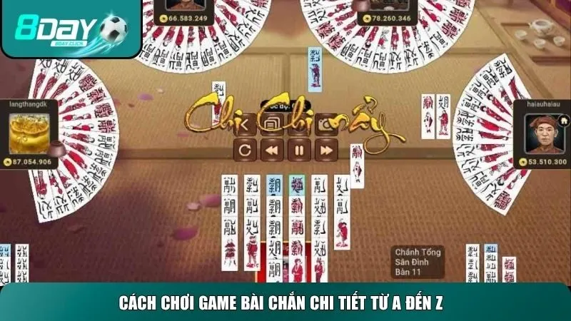 Cách chơi game bài chắn chi tiết từ A đến Z