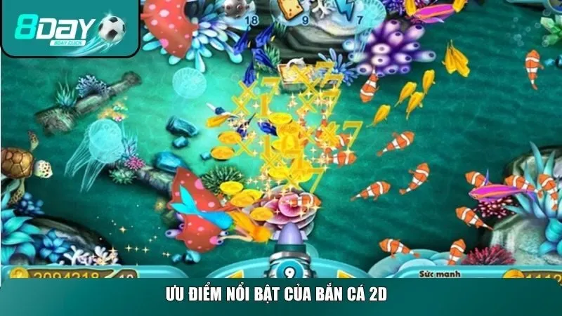 Ưu điểm nổi bật của Bắn cá 2D