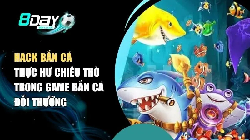 Hack bắn cá