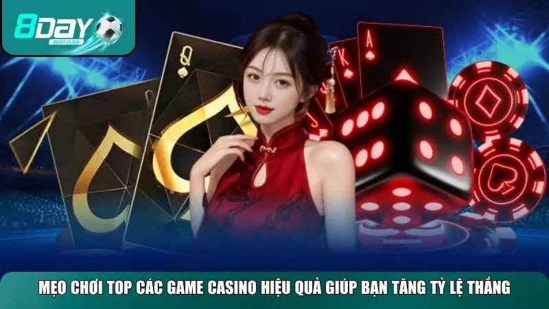 Mẹo chơi top 5 game casino hot hiệu quả giúp bạn tăng tỷ lệ thắng